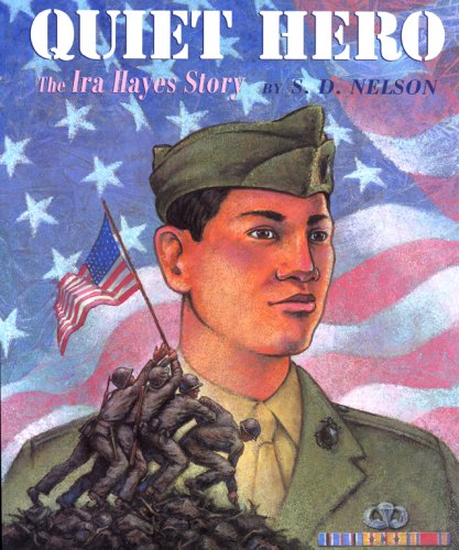 Quiet Hero: The Ira Hayes Story by S. D. Nelson