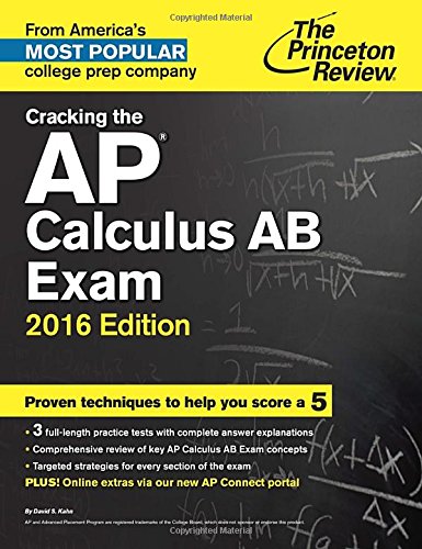 Cracking the AP Calculus AB Exam, 2016 Edition by Princeton Review