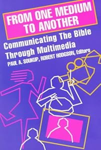 From One Medium to Another: Communicating the Bible through Multimedia (Communication, Culture, and Religion) by Robert Hodgson