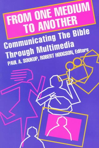 From One Medium to Another: Communicating the Bible through Multimedia (Communication, Culture, and Religion) by Robert Hodgson