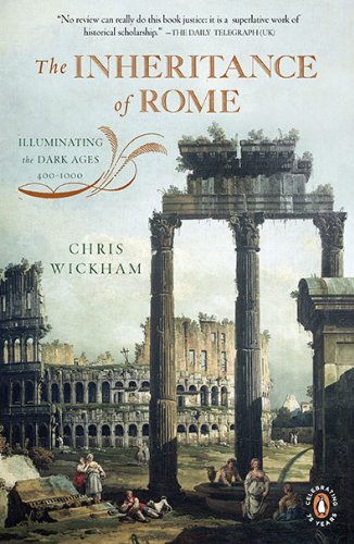 The Inheritance of Rome: Illuminating the Dark Ages 400-1000 by Chris Wickham