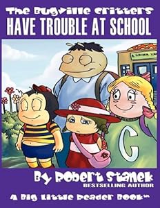 Have Trouble at School (The Bugville Critters #8, Lass Ladybug's Adventures Series) (Bugville Critters: Lass Ladybug's Adventures)