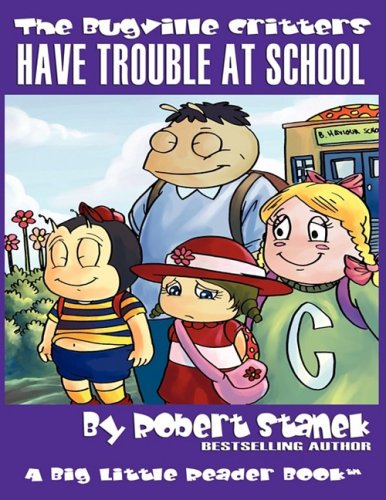 Have Trouble at School (The Bugville Critters #8, Lass Ladybug's Adventures Series) (Bugville Critters: Lass Ladybug's Adventures) by Robert Stanek