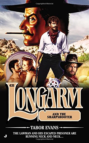 Longarm #431: Longarm and the Sharpshooter by Tabor Evans