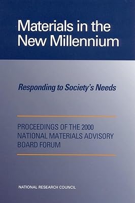 Materials in the New Millennium: Responding to Society's Needs (Nmab-501)