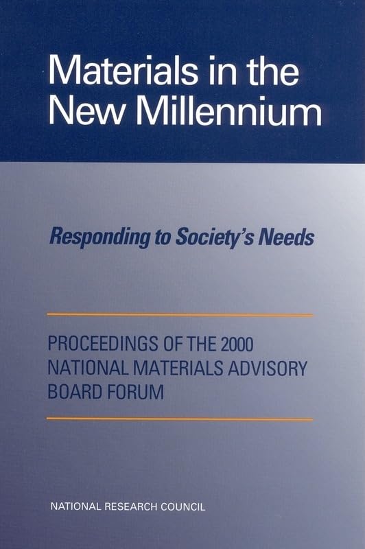 Materials in the New Millennium: Responding to Society's Needs (Nmab-501) by National Research Council