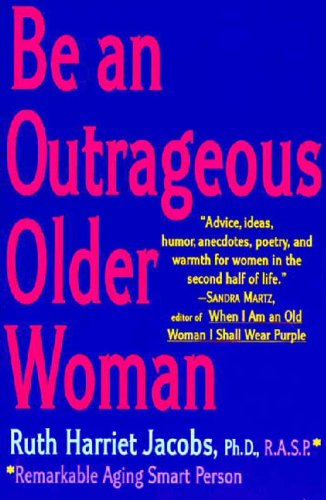 Be an Outrageous Older Woman by Suzanne Braun Levine