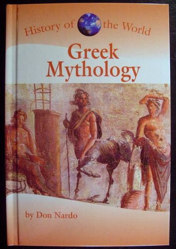 History of the World - Greek Mythology by Don Nardo