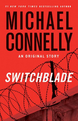 Switchblade: An Original Short Story by Michael Connelly