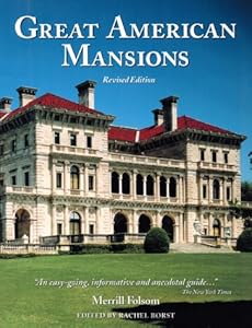 Great American Mansions: And Their Stories by Merrill Folsom
