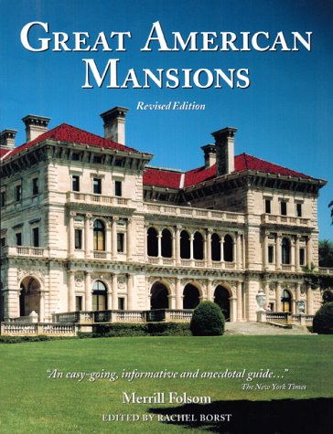 Great American Mansions: And Their Stories by Merrill Folsom