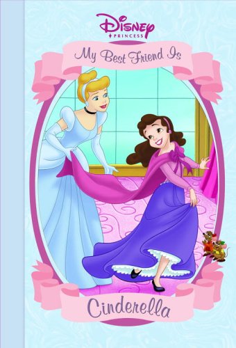 My Best Friend is Cinderella (Disney Princess) by Disney Storybook Artists