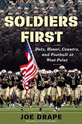 Soldiers First: Duty, Honor, Country, and Football at West Point