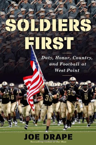 Soldiers First: Duty, Honor, Country, and Football at West Point by Joe Drape