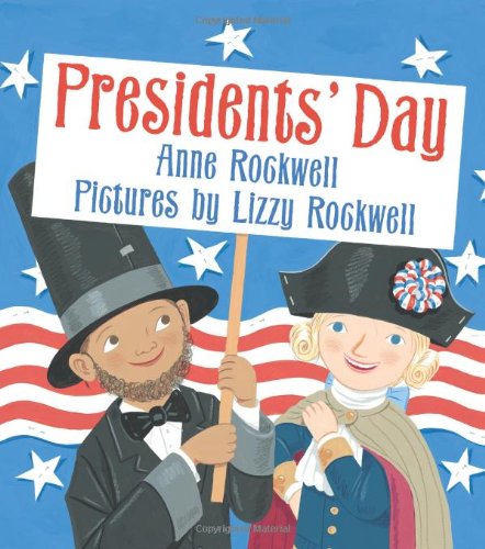 Presidents' Day by Anne Rockwell