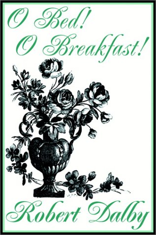 O. Bed! O. Breakfast! by Jonathan Marosz