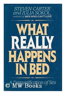 What Really Happens In Bed: A Demystification Of Sex