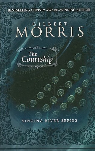 The Courtship by Gilbert Morris