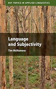 Language and Subjectivity (Key Topics in Applied Linguistics) by Tim McNamara