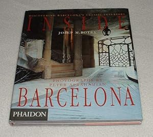 Inside Barcelona: Discovering Barcelona's Classic Interiors by Josep M. Botey