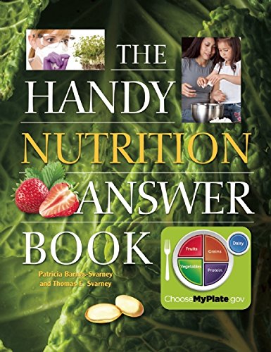 The Handy Nutrition Answer Book by Thomas E. Svarney