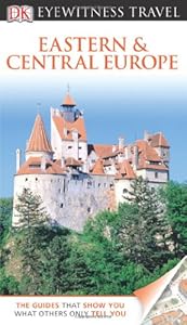 DK Eyewitness Travel Guide: Eastern and Central Europe