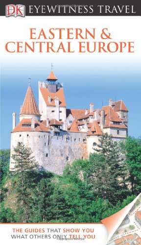 DK Eyewitness Travel Guide: Eastern and Central Europe by Matt Willis