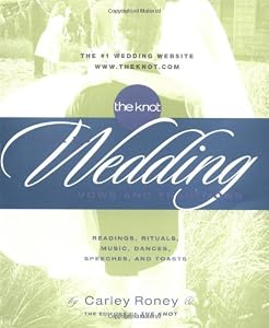 The Knot Guide to Wedding Vows and Traditions: Readings, Rituals, Music, Dances, and Toasts