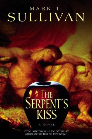 The Serpent's Kiss : A Novel by Mark T. Sullivan