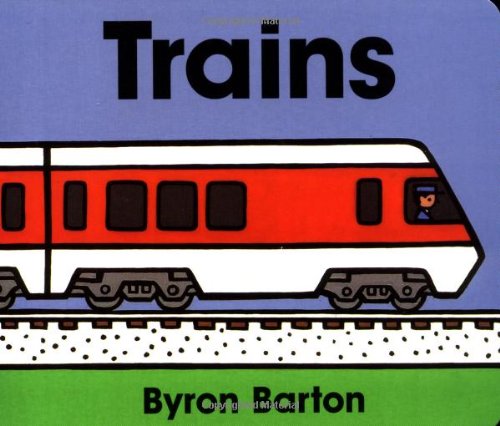 Trains Board Book by Byron Barton