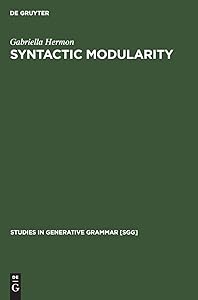 Syntactic Modularity (Studies in Generative Grammar [SGG], 20) by Gabriella Hermon