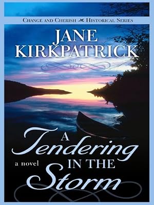 A Tendering in the Storm (Change and Cherish Historical Series #2)