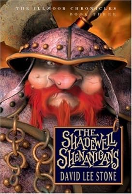 The Shadewell Shenanigans (Illmoor Chronicles: Book Three)