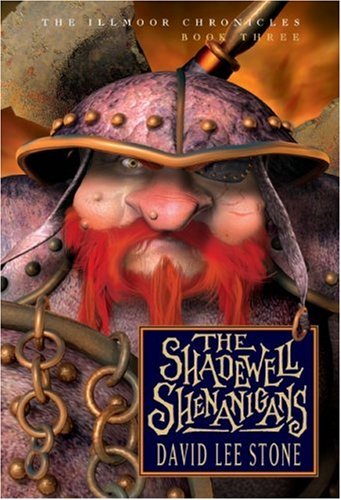 The Shadewell Shenanigans (Illmoor Chronicles: Book Three) by David Lee Stone