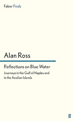 Reflections on Blue Water: Journeys in the Gulf of Naples and in the Aeolian Islands