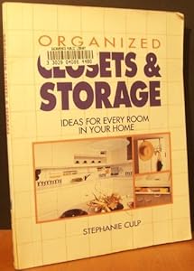 Organized Closets and Storage: Ideas for Every Room in Your House