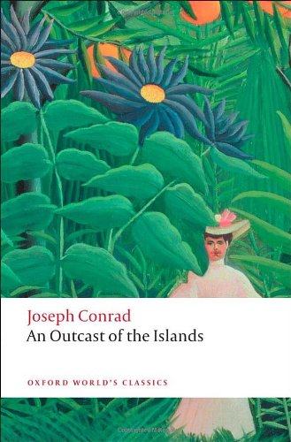 An Outcast of the Islands by Joseph Conrad