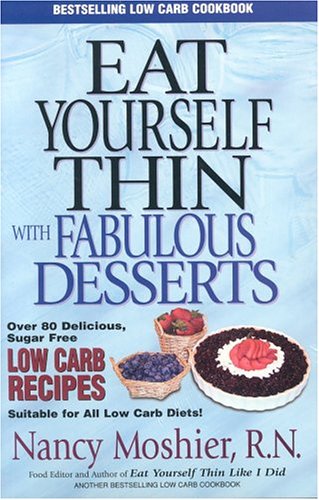 Eat Yourself Thin Twin Pack: The Ultimate in Low Carb and Sugar-Free Recipes by Nancy Moshier