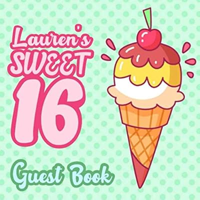 Lauren's Sweet 16 Guest Book: 16th Birthday Guest Book for Girls Named Lauren - Pink & Mint Green Polka Dot for Sixteen Year Old - Lauren Birthday ... Space for Message (112 Pages 8.25 x 8.25)