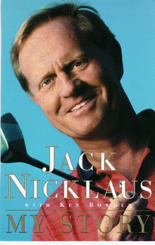 Jack Nicklaus: My Story by Jack Nicklaus