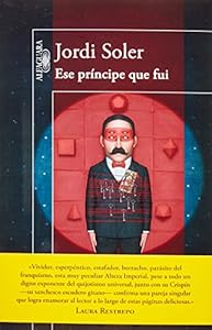 Ese pr&iacute;ncipe que fui by Jordi Soler