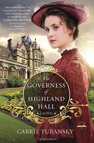 The Governess of Highland Hall: A Novel by Carrie Turansky