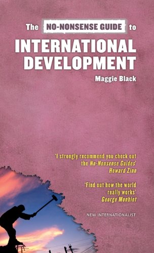 The No-Nonsense Guide to International Development (No-Nonsense Guides) by Maggie Black