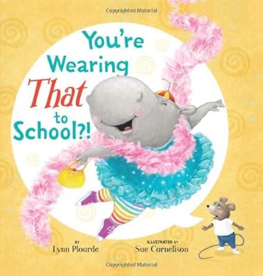 You're Wearing THAT to School?!