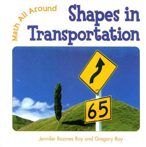 Shapes in Transportation (Math All Around) by Jennifer Rozines Roy