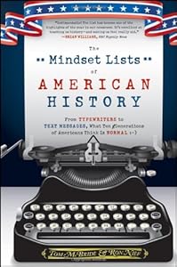 The Mindset Lists of American History: From Typewriters to Text Messages, What Ten Generations of Americans Think Is Normal by Tom McBride