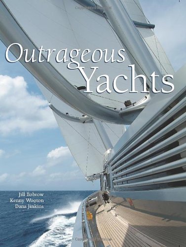 Outrageous Yachts by Jill Bobrow