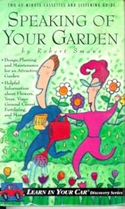 Speaking of Your Garden (Learn in Your Car Discovery Series) by Robert Smaus