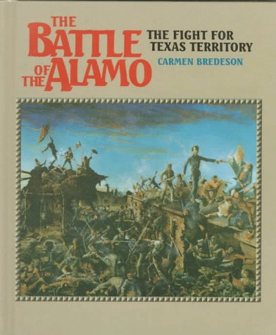 Battle/Alamo:Fight For Texas (Spotlight on American History) by Carmen Bredeson