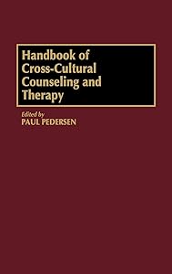 Handbook of Cross-Cultural Counseling and Therapy by Paul Pedersen